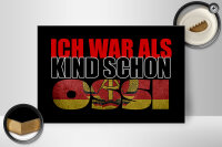 Holzschild Spruch 30x20cm ich war als Kind schon Ossi