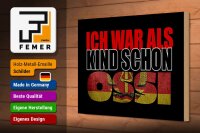 Holzschild Spruch 30x20cm ich war als Kind schon Ossi