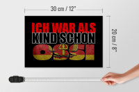 Holzschild Spruch 30x20cm ich war als Kind schon Ossi