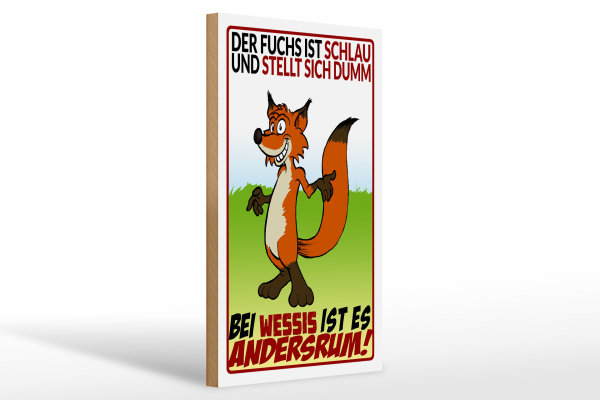 Holzschild Spruch 20x30cm der Fuchs ist schlau