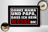 Holzschild Spruch 30x20cm Danke Mama dass ich kein Wessi