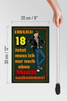 Holzschild Spruch 20x30cm endlich 18 muss noch ohne Mutti