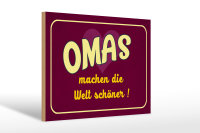 Holzschild Spruch 30x20cm Omas machen die Welt schöner