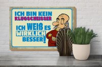 Holzschild Spruch 30x20cm bin kein Klugscheisser ich weiß