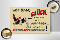 Holzschild Spruch 30x20cm Hund wer sagt Glück kann nicht