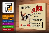 Holzschild Spruch 30x20cm Hund wer sagt Glück kann nicht