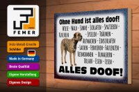 Holzschild Spruch 30x20cm ohne Hund ist alles doof
