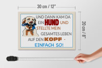 Holzschild Spruch 30x20cm und dann kam da ein Hund