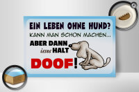 Holzschild Spruch 30x20cm ein Leben ohne Hund halt doof