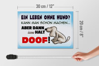 Holzschild Spruch 30x20cm ein Leben ohne Hund halt doof