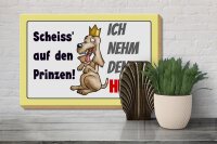 Holzschild Spruch 30x20cm scheiß auf Prinzen ich nehm den Hund