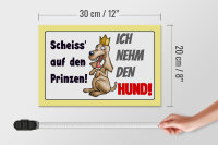 Holzschild Spruch 30x20cm scheiß auf Prinzen ich nehm den Hund