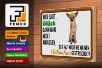 Holzschild Spruch 30x20cm wer sagt Glück Chihuahua Hund