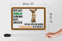 Holzschild Spruch 30x20cm wer sagt Glück Chihuahua Hund