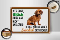 Holzschild Spruch 30x20cm wer sagt Glück Dackel Hund