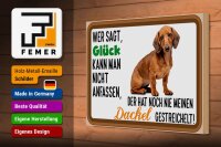 Holzschild Spruch 30x20cm wer sagt Glück Dackel Hund