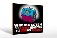 Holzschild Spruch 30x20cm Kinder weggeben Hund allergisch