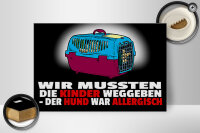 Holzschild Spruch 30x20cm Kinder weggeben Hund allergisch