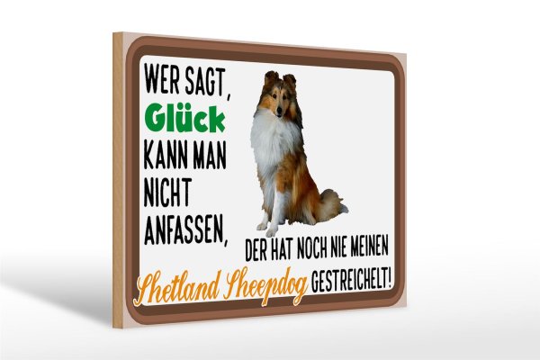 Holzschild Spruch 30x20cm Glück Shetland Sheepdog Hund