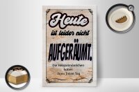 Holzschild Spruch 20x30cm heute leider nicht aufgeräumt