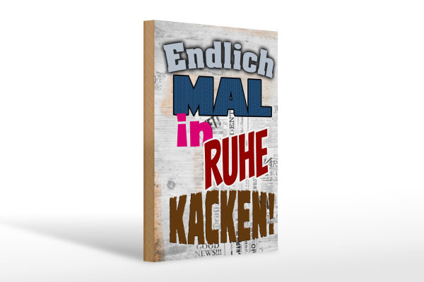 Holzschild Spruch 20x30cm Endlich mal in Ruhe kacken