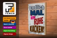 Holzschild Spruch 20x30cm Endlich mal in Ruhe kacken