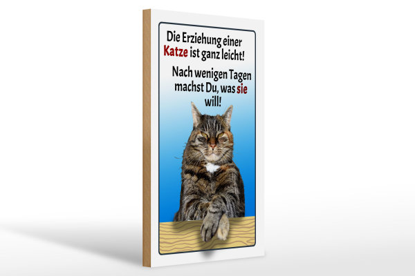 Holzschild Spruch 20x30cm die Erziehung einer Katze leicht