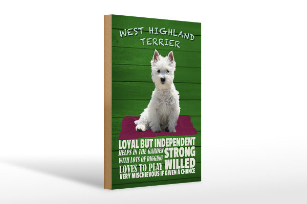 Holzschild Spruch 20x30cm West Highland Terrier Hund loyal