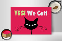 Holzschild Spruch 30x20cm Yes We cat Katze