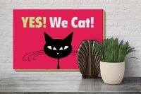 Holzschild Spruch 30x20cm Yes We cat Katze