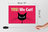 Holzschild Spruch 30x20cm Yes We cat Katze