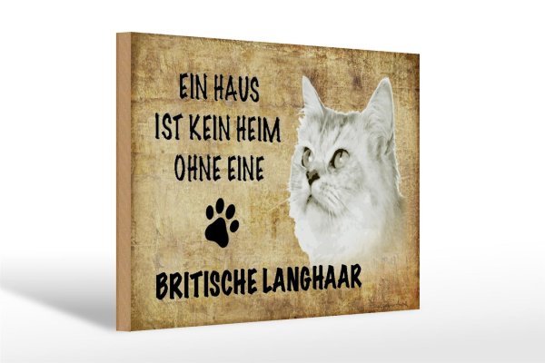 Holzschild Spruch 30x20cm britische Langhaar ohne kein Heim
