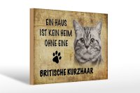 Holzschild Spruch 30x20cm Britische Kurzhaar ohne kein Heim