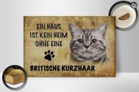 Holzschild Spruch 30x20cm Britische Kurzhaar ohne kein Heim