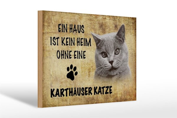 Holzschild Spruch 30x20cm Karthäuser Katze ohne kein Heim