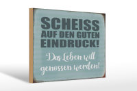 Holzschild Spruch 30x20cm Scheiss guten Eindruck Schild