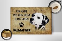 Holzschild Spruch 30x20cm Dalmatiner Hund ohne kein Heim