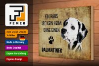 Holzschild Spruch 30x20cm Dalmatiner Hund ohne kein Heim