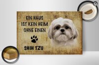 Holzschild Spruch 30x20cm Shih Tzu Hund ohne kein Heim