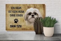Holzschild Spruch 30x20cm Shih Tzu Hund ohne kein Heim