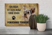 Holzschild Spruch 30x20cm Yorkshire Terrier Hund ohne kein Heim