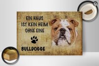 Holzschild Spruch 30x20cm Bulldogge Hund ohne kein Heim
