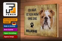 Holzschild Spruch 30x20cm Bulldogge Hund ohne kein Heim