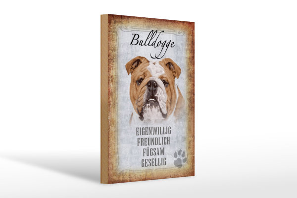 Holzschild Spruch 20x30cm Bulldogge Hund gesellig Schild