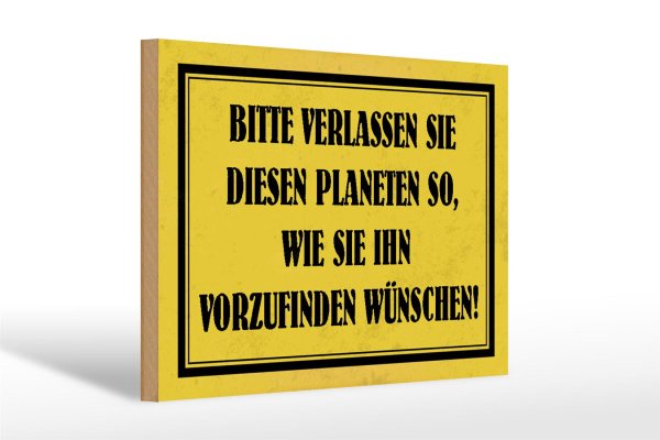 Holzschild Hinweis 30x20cm bitte verlassen Sie Planeten