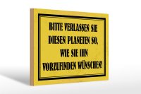 Holzschild Hinweis 30x20cm bitte verlassen Sie Planeten