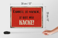 Holzschild Spruch 30x20cm kannste so machen is halt Kacke