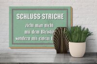Holzschild Spruch 30x20cm Schluss Striche zieht man nicht