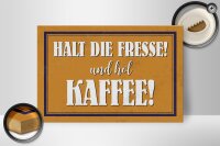 Holzschild Spruch 30x20cm halt die Fresse und hol Kaffee