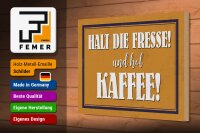 Holzschild Spruch 30x20cm halt die Fresse und hol Kaffee